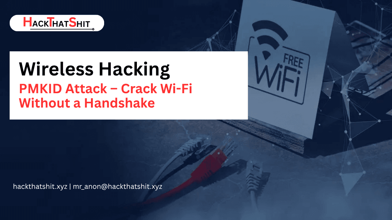PMKID Attack – Crack Wi-Fi Without a Handshake