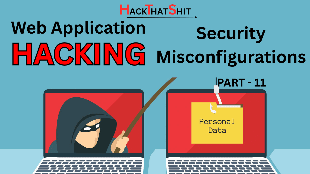 Security Misconfigurations – Hidden Threats in Plain Sight