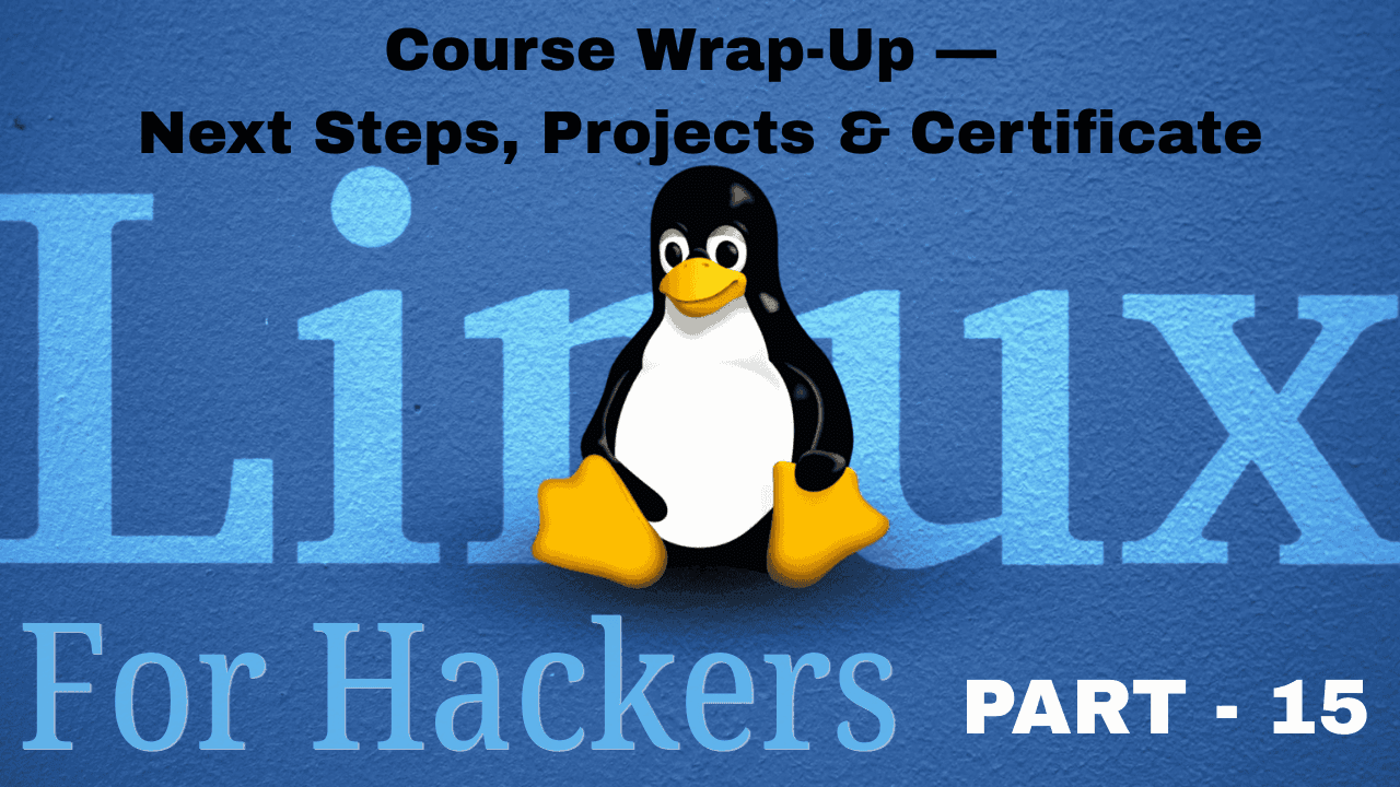 Course Wrap-Up — Next Steps, Projects & Certificate