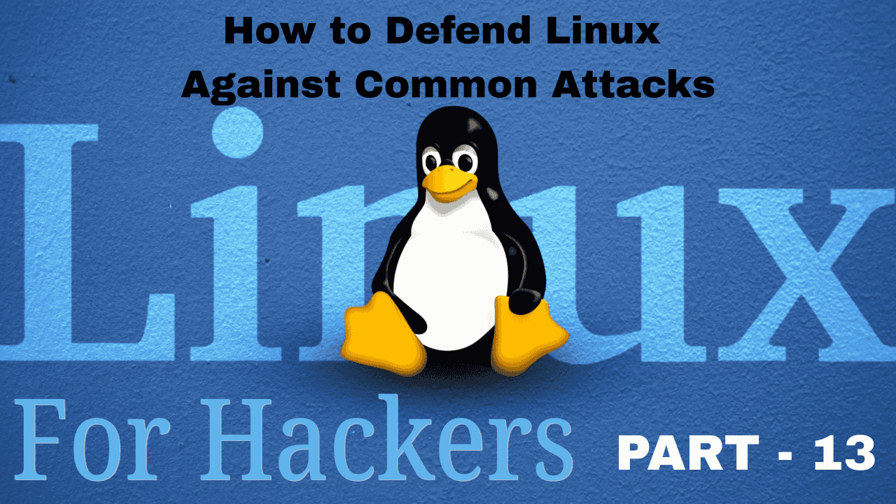 How to Defend Linux Against Common Attacks